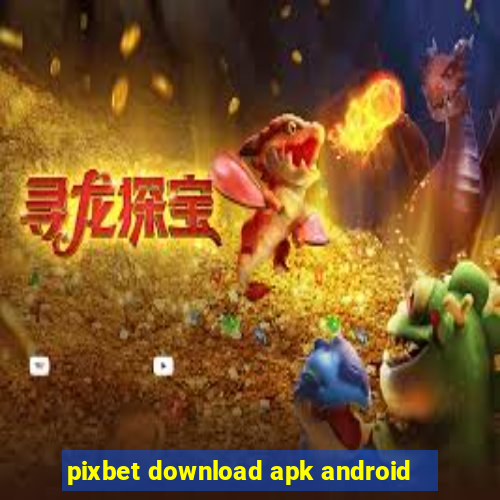 pixbet download apk android